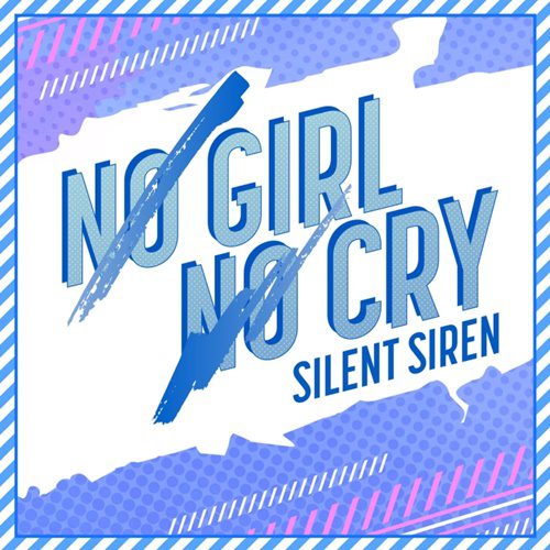 [Single] SILENT SIREN – NO GIRL NO CRY [MP3]