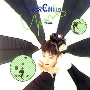 [Album] FAIRCHILD – Yours (1994.05.20/MP3/RAR)