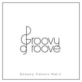 [Album] Groovy groove – Groovy Covers Vol. I (2018.08.09/MP3+Flac/RAR)