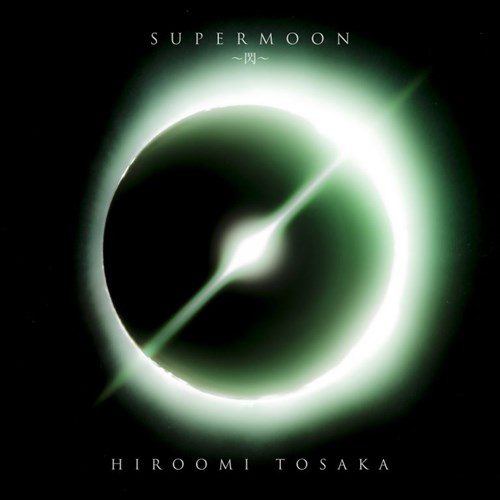 [Single] HIROOMI TOSAKA – SUPERMOON -閃- (MP3/RAR)