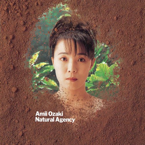 [Album] Amii Ozaki – Natural Agency (Remastered 2019)[FLAC + MP3]