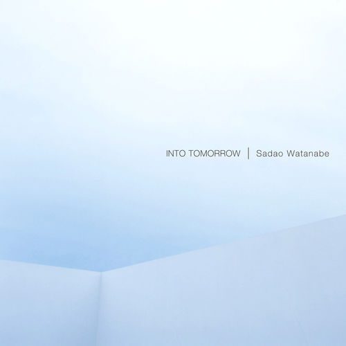 [Album] 渡辺貞夫 – Into Tomorrow (2019.09.02/MP3/RAR)
