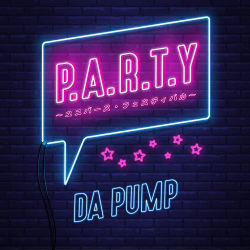 [Single] DA PUMP – P.A.R.T.Y. – Universe Festival – (2019.07.05/MP3/RAR)
