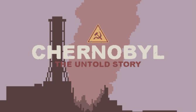 [GAMES] CHERNOBYL: The Untold Story Free Download