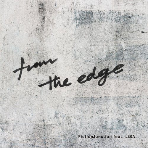 [Single] FictionJunction feat. LiSA – from the edge [FLAC Hi-Res + MP3]