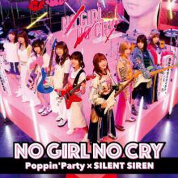 [Single] BanG Dream! – NO GIRL NO CRY (Poppin’Party x SILENT SIREN) (2019.07.31/MP3/RAR)