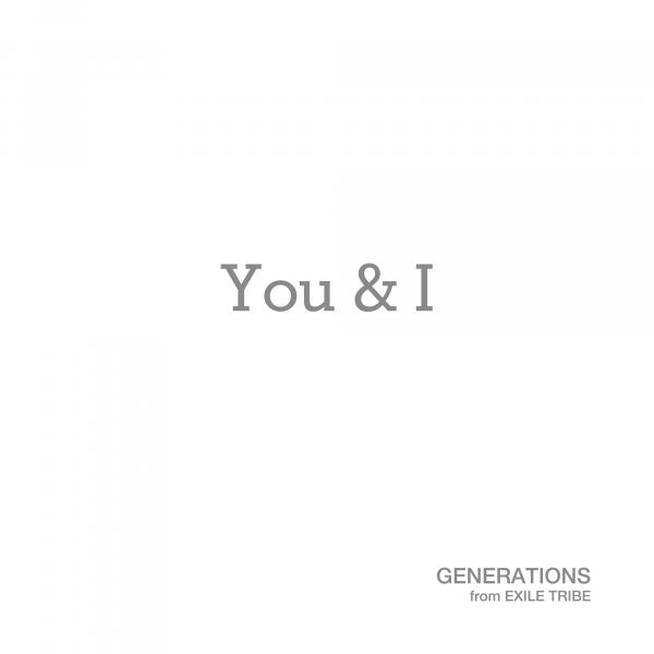 [Single] GENERATIONS from EXILE TRIBE – You & I  (2020.05.11/MP3/RAR)