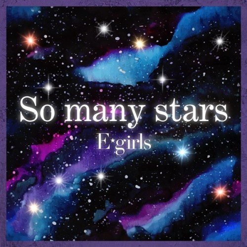 [Single] E-girls – So many stars [FLAC + AAC 256 / WEB] [2020.07.05]