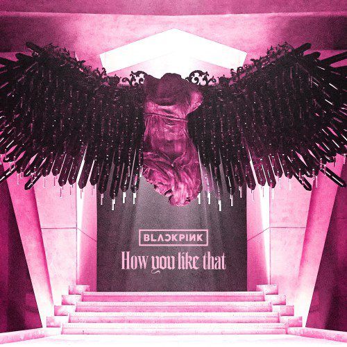 [Single] BLACKPINK – How You Like That [24bit Lossless + AAC 256 / WEB] [2020.06.26]