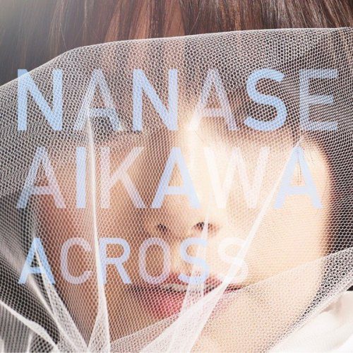 [Single] 相川七瀬 (Nanase Aikawa) – ACROSS [FLAC / 24bit Lossless / WEB] [2016.07.06]