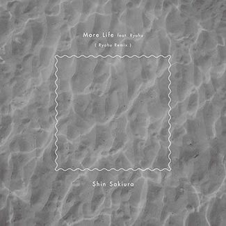 [Single] Shin Sakiura – More Life feat. Ryohu (Ryohu Remix) (2020.07.01/MP3/RAR)