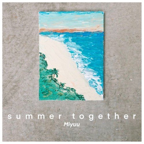 [Single] Miyuu – summer together [FLAC + AAC 256 / WEB] [2020.07.23]