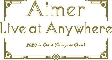 [TV-SHOW] Aimer – Live at Anywhere 2020 in Christ Shinagawa Church (2020.11.27) (WEBRIP)