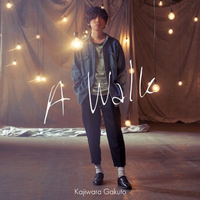 [Single] 梶原岳人 (Gakuto Kajiwara) – A Walk [FLAC 24bit + MP3 320 / WEB]