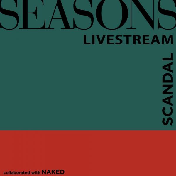 [TV-SHOW] SCANDAL『SEASONS』collaborated with NAKED (2020.12.24) (WEBRIP)