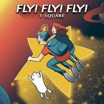 [Album] T-SQUARE – FLY! FLY! FLY! (2021.04.21/AAC/RAR)