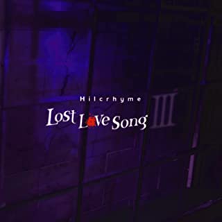 [Single] Hilcrhyme – Lost love song【III】 [FLAC 24bit + MP3 320 / WEB]