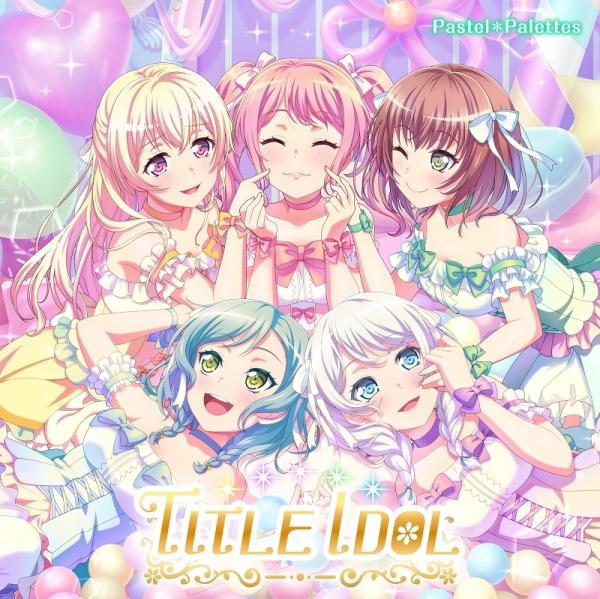 [Album] BanG Dream!: Pastel*Palettes – TITLE IDOL (2021.05.19/MP3/RAR)