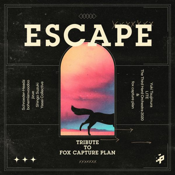 [Album] VA – ESCAPE -Tribute to fox capture plan- [FLAC / WEB] [2021.07.21]