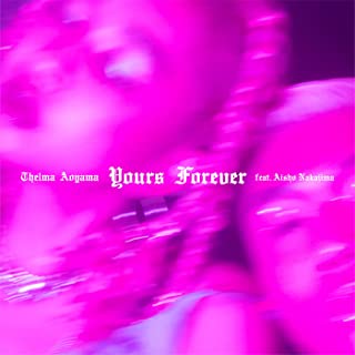 [Single] 青山テルマ (Thelma Aoyama) – Yours Forever (feat. Aisho Nakajima) [FLAC + MP3 320 / WEB]