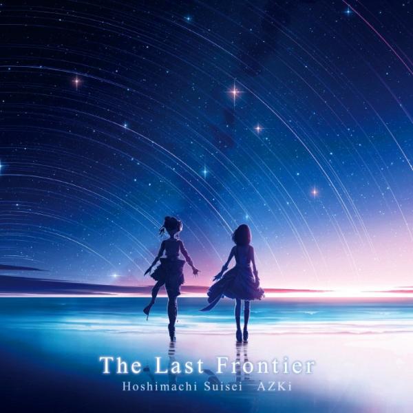 [Single] AZKi & 星街すいせい – The Last Frontier [FLAC / WEB] [2021.10.16]