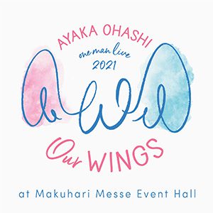 [Album] 大橋彩香 – 大橋彩香ワンマンライブ2021～Our WINGS～ at 幕張メッセイベントホール (2021.11.10/MP3/RAR)