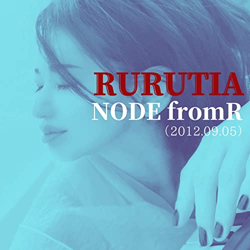 [Album] RURUTIA – NODE from R (2021.12.12/AAC/RAR)