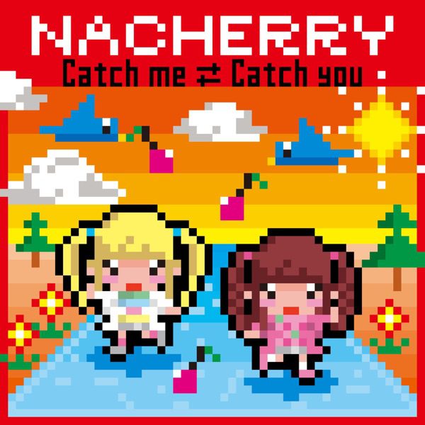[Single] NACHERRY (Natsumi Murakami,Chiemi Tanaka) – Catch me⇄Catch you (2022.05.15/MP3/RAR)