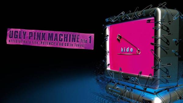 [TV-SHOW] hide – UGLY PINK MACHINE file 1 official data file [PSYENCE A GO GO in Tokyo] (2000.10.18) (WEBRIP)