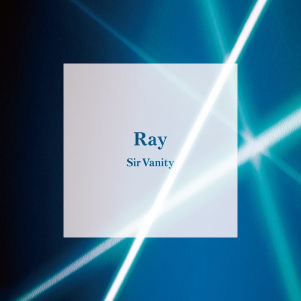 [Album] Sir Vanity – Ray (2022.06.17/MP3/RAR)