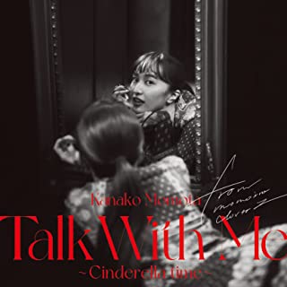 [Album] 百田夏菜子 – 百田夏菜子「Talk With Me～シンデレラタイム」LIVE-ALBUM / Kanako Momota – Talk With Me ~Cinderella Time~ (2022.07.12/MP3/RAR)