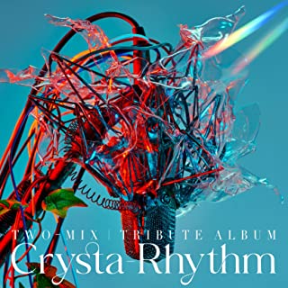 [Album] Various Artists – TWO-MIX Tribute Album “Crysta-Rhythm” (2022.07.27/MP3/RAR)