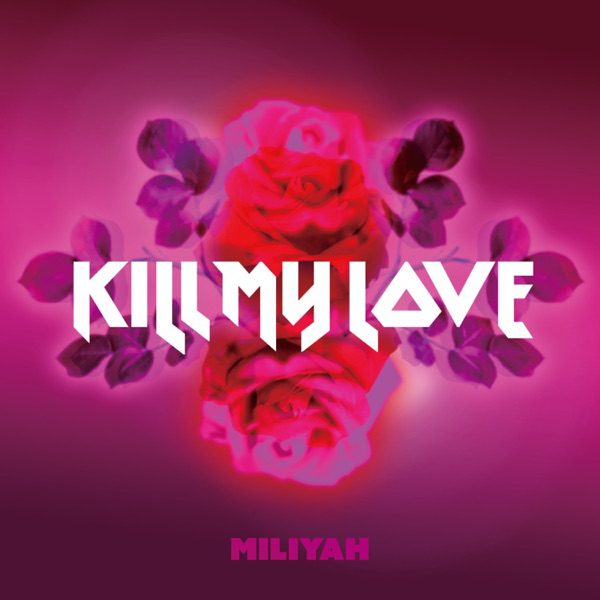 [Single] 加藤ミリヤ / Miliyah Kato – KILL MY LOVE (2022.08.10/MP3+Hi-Res FLAC/RAR)