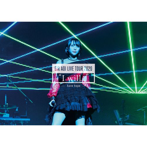 [Album] Eir Aoi 藍井エイル – 藍井エイル LIVE TOUR 2020 “I will.” ～have hope～ (2022.10.19/MP3/RAR)