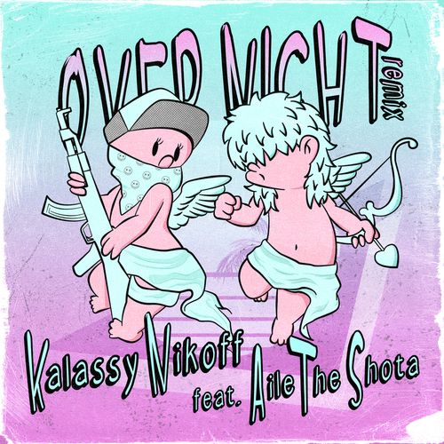 [Single] Kalassy Nikoff – Over Night (feat. Aile The Shota) [Remix] (2022.10.14/MP3/RAR)