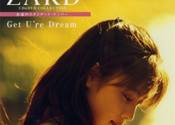 [Album] ZARD – CD&DVD COLLECTION Vol.22 Get U’re Dream [FLAC / CD] [2017.11.29]