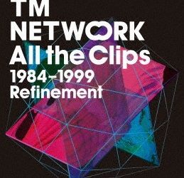 [TV-SHOW] TM NETWORK – All The Clips 1984-1999 Refinement (2020.08.26) (BDRIP)
