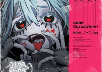 [Single] DECO*27 – ゾンビ (Giga Waha Remix) (2023.02.08/MP3/RAR)